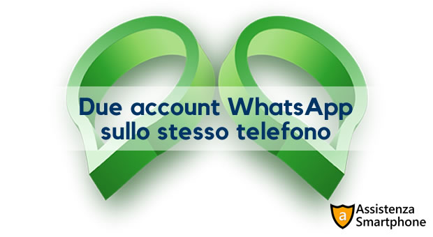 Due account WhatsApp sullo stesso telefono